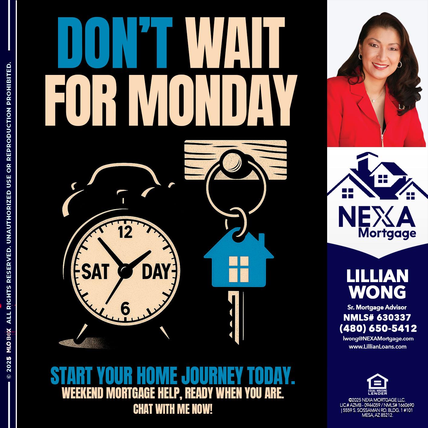 DONT WAIT FOR MONDAY - Lillian Wong -Sr. Loan Officer